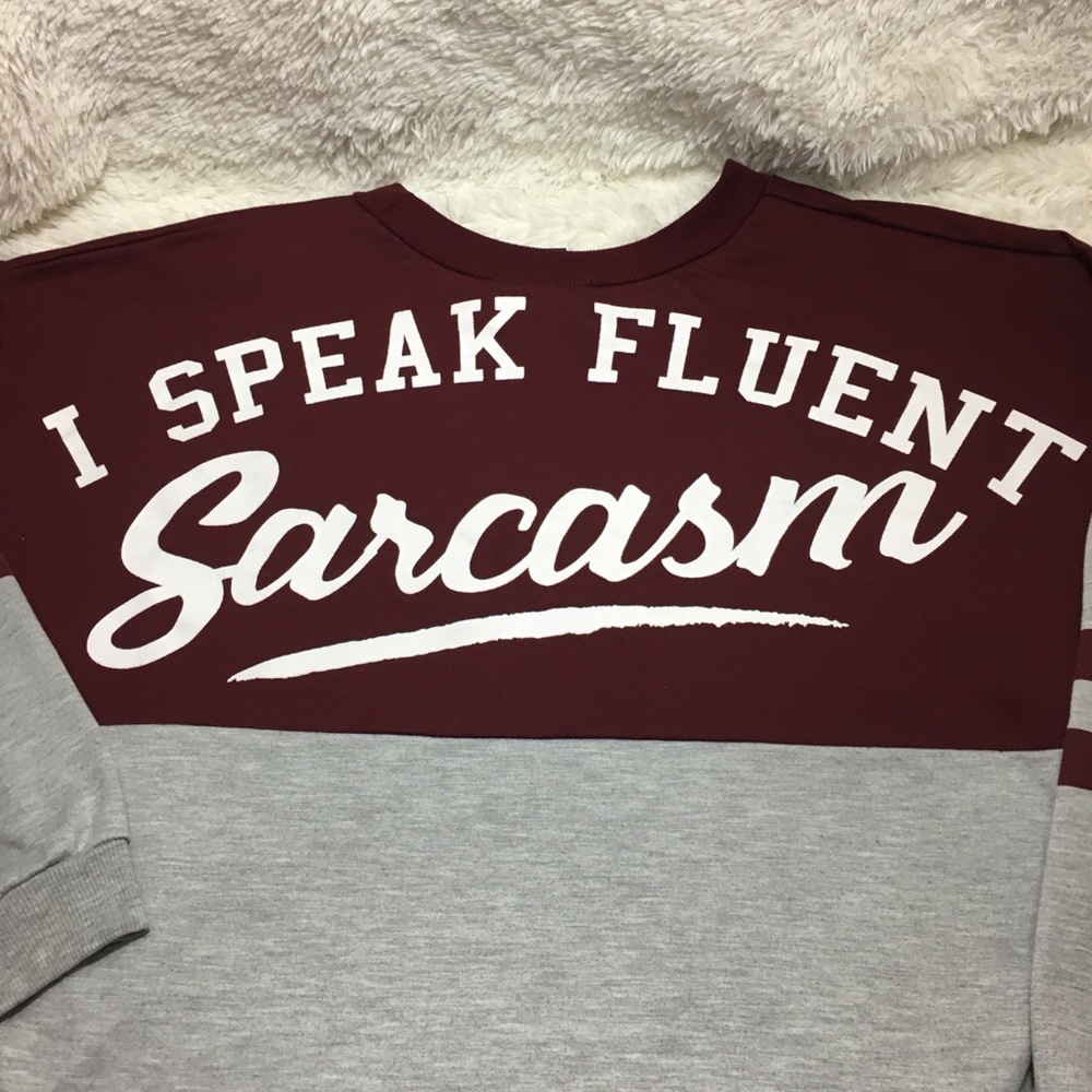 I speak fluent sarcasm Sweater